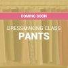 dressmaking course pants
