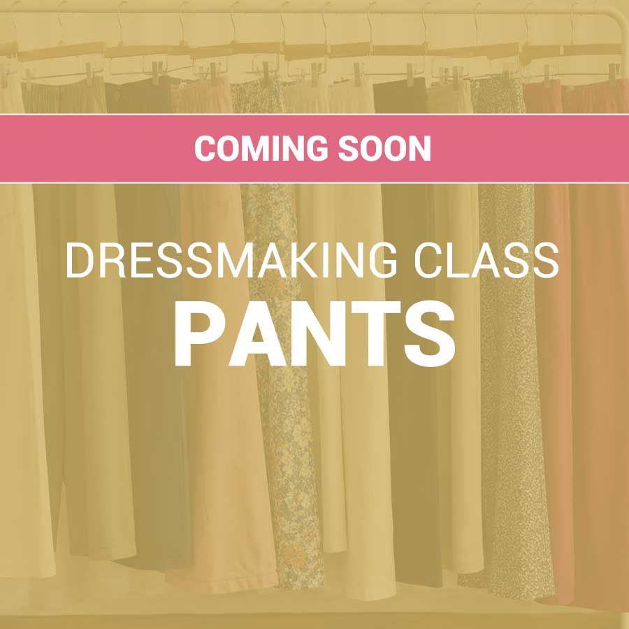 dressmaking course pants